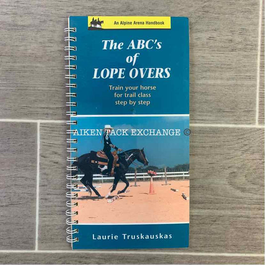 The ABC's of Lope Overs by Laurie Truskauskas