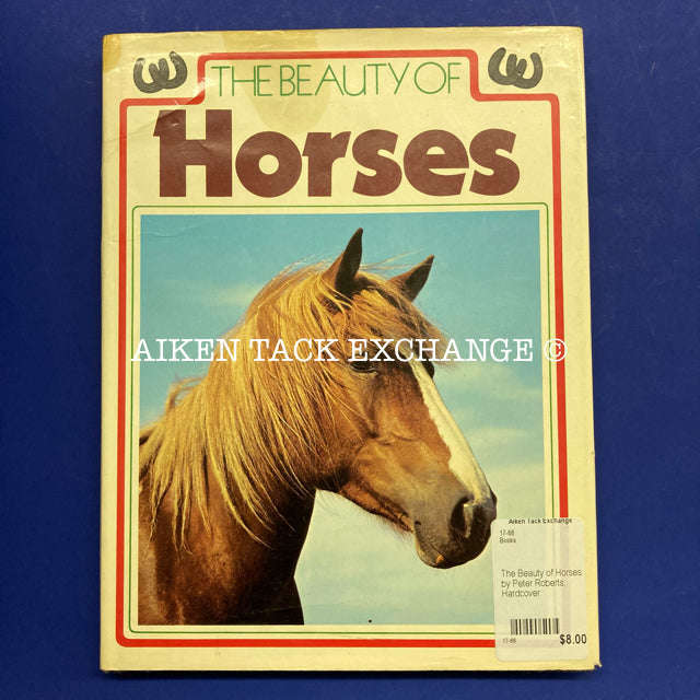 The Beauty of Horses by Peter Roberts:Books:Aiken Tack Exchange:The Aiken Tack Exchange