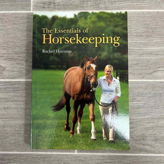 The Essentials of Horsekeeping by Rachel Hairston