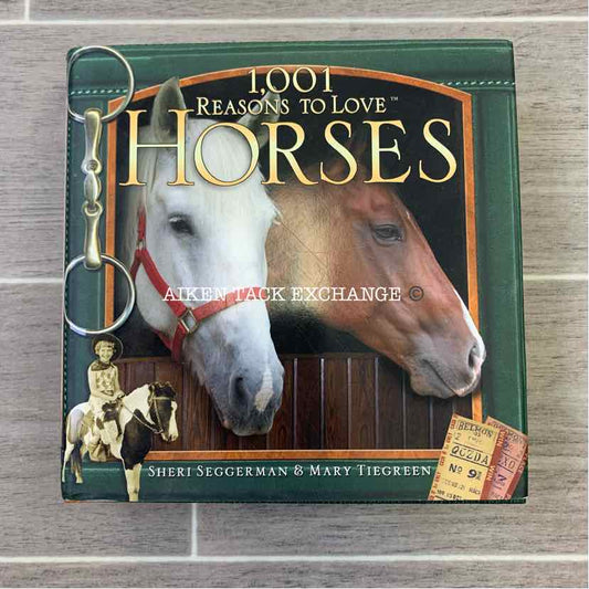 1,001 Reasons to Love Horses by Sheri Seggerman & Mary Tiegreen