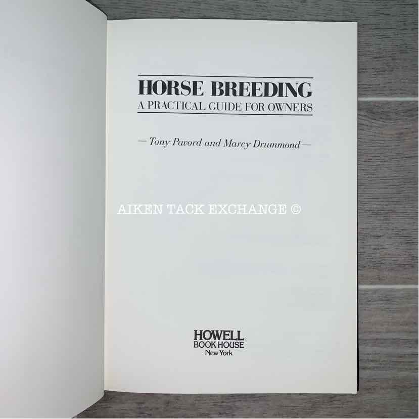 Horse Breeding A Practical Guide for Owners by Tony Pavord and Marcy Drusmmond