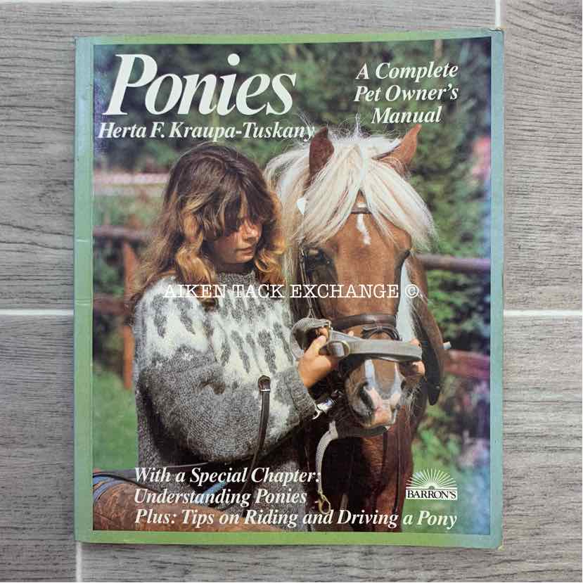 Ponies, A Complete Pet Owner's Manual by Herta F. Kraupa-Tuskany