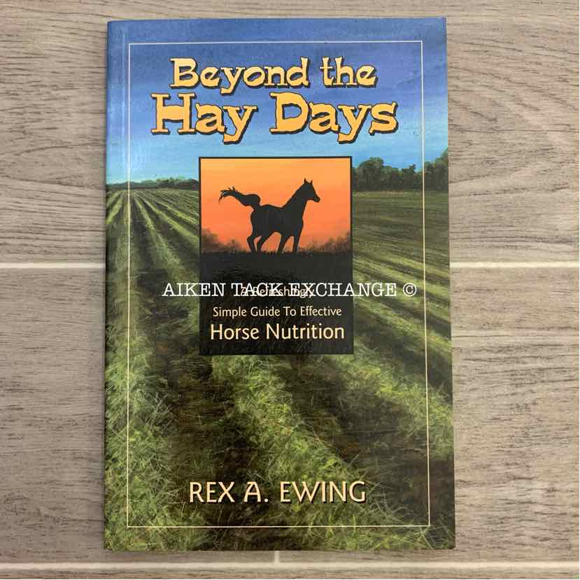 Beyond the Hay Days by Rex A. Ewing