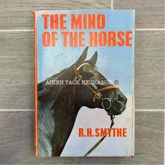 The Mind of the Horse by R.H. Smythe